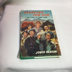 Searcher For God: The Story of Isobel Kuhn by Joyce Reason HC/DJ 1965